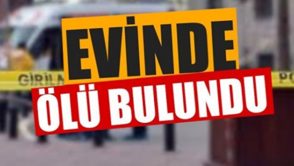 41 yaşındaki kişi ölü bulundu
