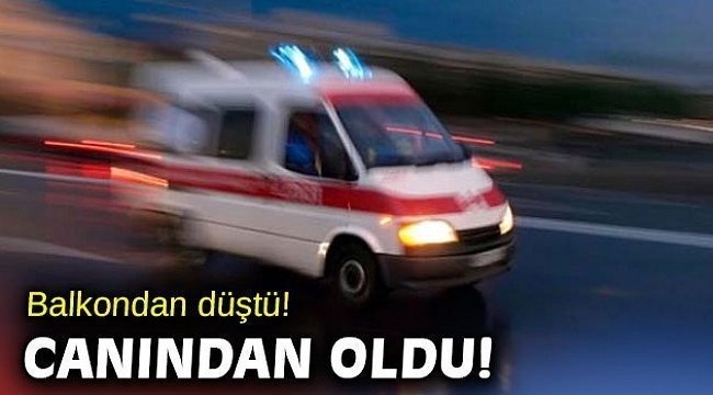 Aydın’da balkondan düşen kadın öldü