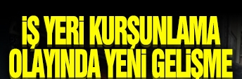 Söke’de işyerine silahlı saldırıda 3 kişi tutuklandı